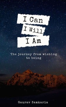 I Can I Will I Am: journey from wishing to being
