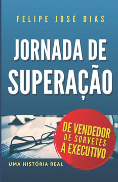 Jornada de Superação: De Vendedor de Sorvetes a Executivo