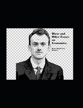 Dirac and other essays on Economics.