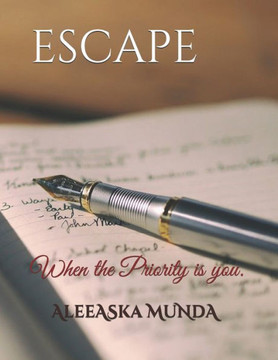 Escape: When the Priority is you.