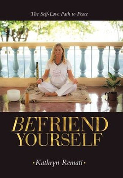Befriend Yourself: The Self-Love Path to Peace