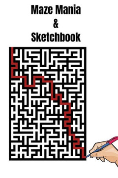 Maze Mania & Sketchbook: 30 Amazing Mazes and Sketchbook