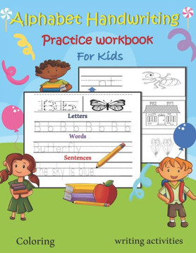 Alphabet Handwriting Practice Workbook for Kids: Abc letter tracing & handwriting practice book for preschoolers, Kindergarten and Kids Ages 3-5
