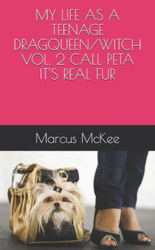 My Life as a Teenage Dragqueen/Witch Vol. 2 Call Peta It's Real Fur
