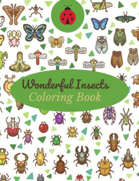 Wonderful Insects Coloring Book: A Unique Collection Of Coloring Pages