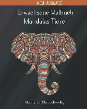 Erwachsene Malbuch Mandalas Tiere: über 60 erstaunliche Mandalas-Tiere (Löwen, Katzen, Hunde, Elefanten und vieles mehr!)
