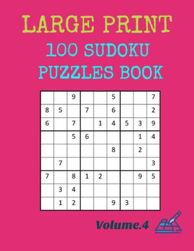 Large Print 100 Sudoku Puzzles Book: Volume.4 - Large Print
