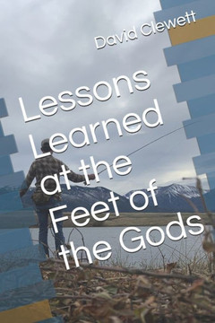 Lessons Learned at the Feet of the Gods