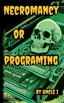 Necromancy or Programing