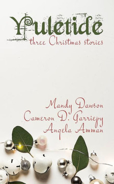 Yuletide: Three Christmas Stories (Thornton Vermont) Yuletide: Three Christmas Stories (Thornton Vermont)