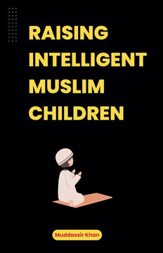 Raising Intelligent Muslim Children