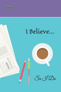 I Believe...: So I Do I Believe...: So I Do