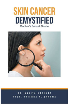 Skin Cancer Demystified Doctors Secret Guide Skin Cancer Demystified Doctors Secret Guide