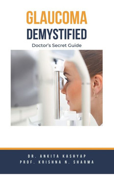 Glaucoma Demystified: Doctor's Secret Guide