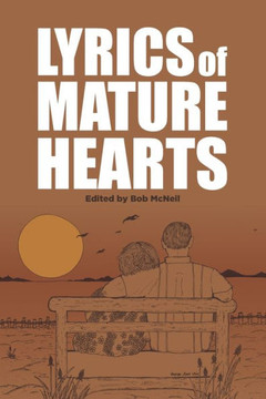 Lyrics of Mature Hearts: A Poetry Anthology Lyrics of Mature Hearts: A Poetry Anthology