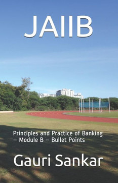 Jaiib: Principles and Practice of Banking - Module B - Bullet Points