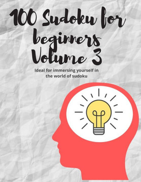 100 Sudoku for beginners Volume 3: Ideal for immersing yourself in the world of sudoku