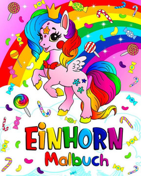 Einhorn Malbuch: Magisches Malbuch für Kinder von 4-8 Jahren Einhorn Malbuch: Magisches Malbuch für Kinder von 4-8 Jahren
