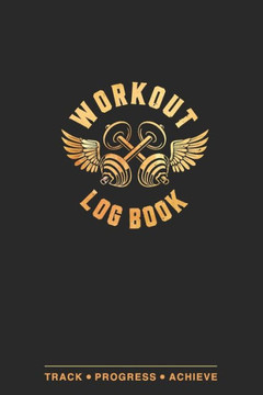 Workout Log Book: Fitness Planner, Exercise Log Book, Fitness Training Log Book, Workout Schedule Planner, Home Workout Log Book and Fit Workout Log Book: Fitness Planner, Exercise Log Book, Fitness Training Log Book, Workout Schedule Planner, Home Workout Log Book and Fit
