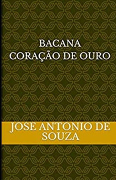 BACANA, CORAÇÃO DE OURO, José Antonio de Souza