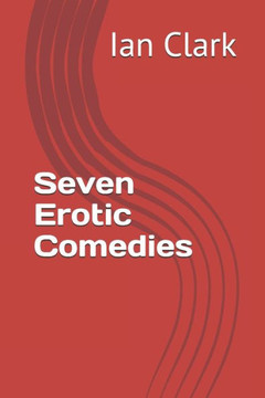 Seven Erotic Comedies Seven Erotic Comedies