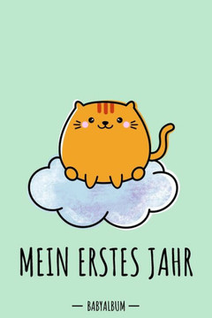 Mein Erstes Jahr Babyalbum: Katze Kawaii Babybuch Zum Eintragen Für Jungen. Babytagebuch Mit Erinnerungen Zum Ausfüllen Für Das Erste Gemeinsame Jahr ... Babyshower / Geburt / Taufe (German Edition)