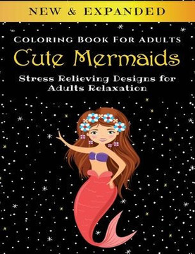 Cute Mermaids - Adult Coloring Book: Stress Relieving Designs for Adults Relaxation