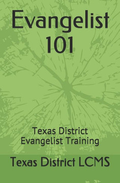 Evangelist 101: Texas District Evangelist Training Evangelist 101: Texas District Evangelist Training