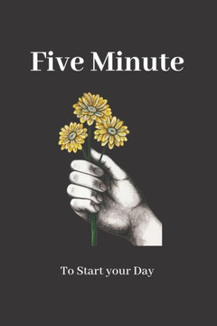 Five Minute to Start your Day: : Thankfulness with Gratitude 2020