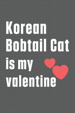 Korean Bobtail Cat is my valentine: For Korean Bobtail Cat Fans