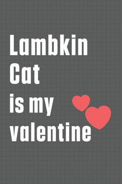 Lambkin Cat is my valentine: For Lambkin Cat Fans