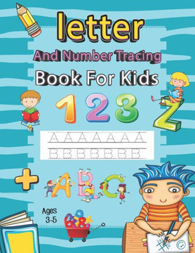 Letter and Number Tracing Book for Kids Ages 3-5: Writing Books for Kids - Preschool Writing Workbook with Sight Words for Pre K, Kindergarten and Kid