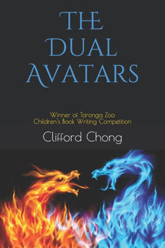 The Dual Avatars: Winner of Taronga Zoo Children's Book Writing Competition