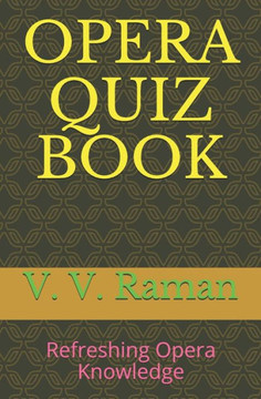 Opera Quiz Book: Refreshing Opera Knowledge Opera Quiz Book: Refreshing Opera Knowledge