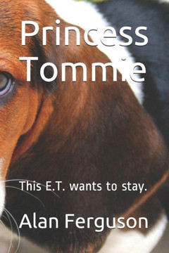 Princess Tommie: This E.T. wants to stay.