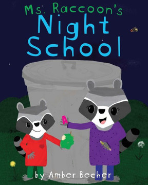Ms. Raccoon'S Night School Ms. Raccoon'S Night School