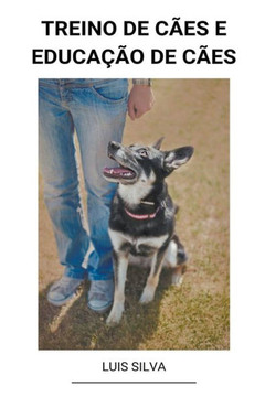 Treino de Cães e Educação de Cães Treino de Cães e Educação de Cães