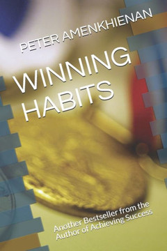 Winning Habits: Another Bestseller from the Author of Achieving Success