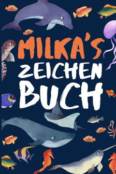 Milka's Zeichen Buch: MALBUCH für Kinder mit Meeresmotiv