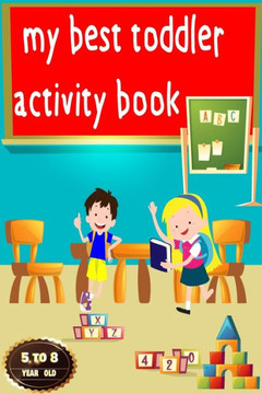 my toddler activity book: fun with number, alphabet letter, animals, draw line, dot to dot, hear the letter, link image to the word