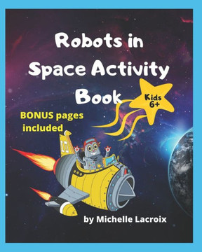 Robots In Space Activity Book : Activity Book For Kids 6-8