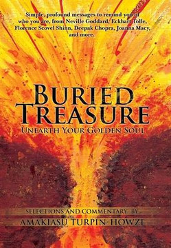 Buried Treasure: Unearth Your Golden Soul: Simple, Profound Messages to Remind You of Who You Are, from Neville Goddard, Eckhart Tolle,