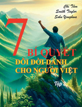 7 Bí quyết đổi đời dành cho người Việt Tập 2 7 Bí quyết đổi đời dành cho người Việt Tập 2