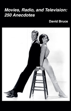 Movies, Radio, and Television: 250 Anecdotes