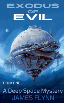 Exodus of Evil - A Deep Space Mystery