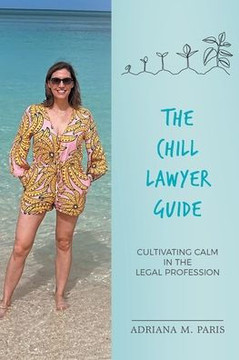 The Chill Lawyer Guide: Cultivating Calm in the Legal Profession
