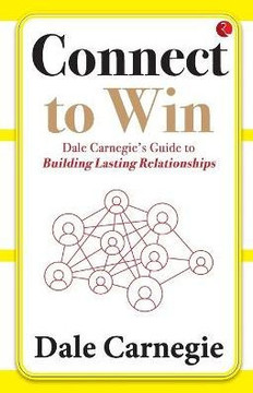 Connect to Win: Dale Carnegie's Guide to Building Lasting Relationships