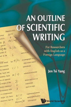 Outline of Scientific Writing, An: For Researchers with English as a Foreign Language