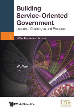 Building Service-Oriented Government: Lessons, Challenges and Prospects