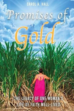 Promises of Gold: The Legacy of One Woman's Life of Faith Well-Lived